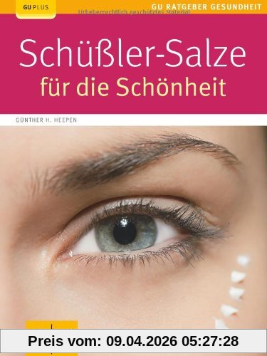 Schüßler-Salze für die Schönheit (GU Ratgeber Gesundheit)