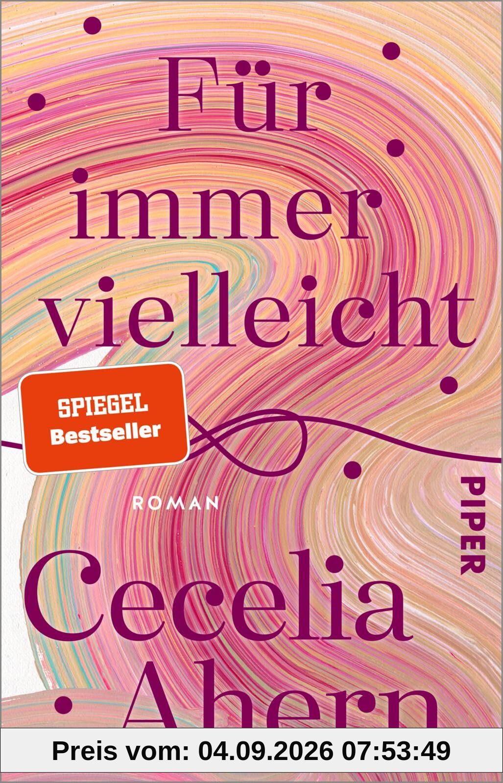 Für immer vielleicht: Roman | Der SPIEGEL-Bestseller von Erfolgsautorin Cecelia Ahern!