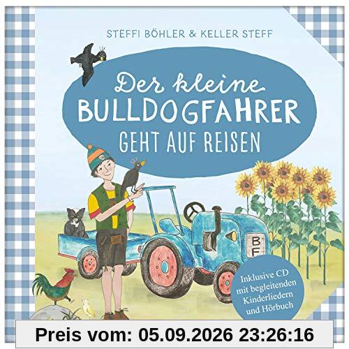 Der kleine Bulldogfahrer geht auf Reisen: Inkl. CD mit begleitenden Kinderliedern und Hörbuch