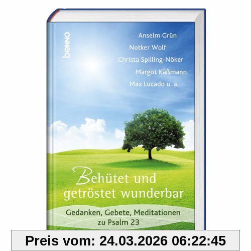Behütet und getröstet wunderbar: Gedanken, Gebete, Meditationen zu Psalm 23