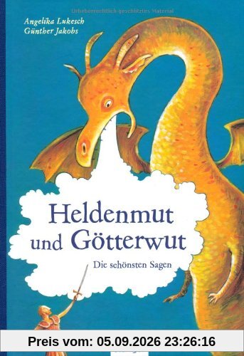 Heldenmut und Götterwut: Die schönsten Sagen