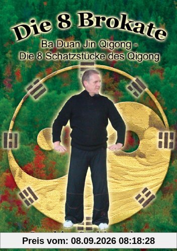Die 8 Brokate - Ba Duan Jin Qigong/Die 8 Schatzstücke des Qigong