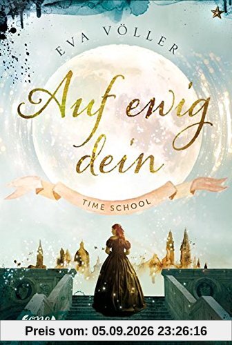 Auf ewig dein: Time School. Band 1