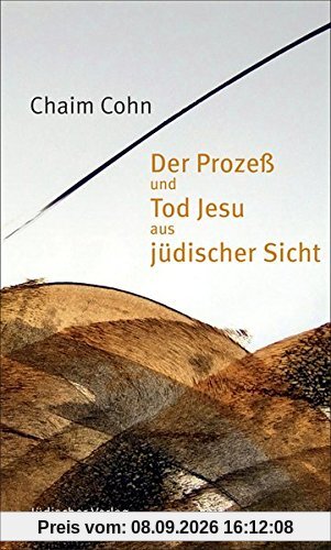 Der Prozeß und Tod Jesu aus jüdischer Sicht