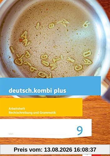 deutsch.kombi plus 9/10. Differenzierende Allgemeine Ausgabe: Arbeitsheft zur Prüfungsvorbereitung: Rechtschreibung/Grammatik/Ausdruckstraining Klasse ... plus. Differenzierende Ausgabe ab 2015)