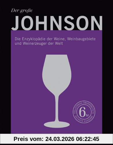 Der große Johnson: Die Enzyklopädie der Weine, Weinbaugebiete und Weinerzeuger der Welt (Handbücher)