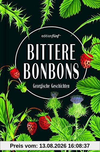 Bittere Bonbons: Georgische Geschichten