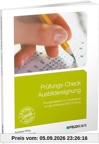 Prüfungs-Check Ausbildereignung: Übungsaufgaben zur Vorbereitung auf die schriftliche AEVO-Prüfung