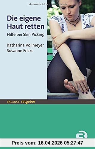 Die eigene Haut retten: Hilfe bei Skin-Picking (BALANCE Ratgeber)