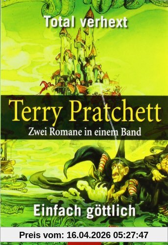 Total verhext / Einfach göttlich: Zwei Scheibenwelt-Romane in einem Band