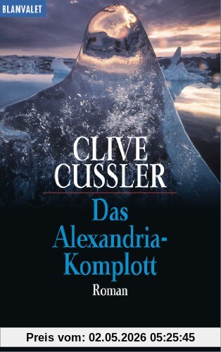 Das Alexandria-Komplott: Ein Dirk-Pitt-Roman