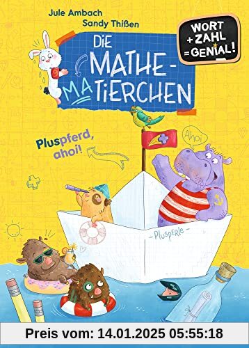 Die Mathematierchen. Pluspferd, ahoi!: Wort + Zahl = genial! Level 1