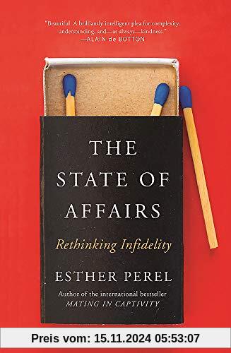 The State Of Affairs: Rethinking Infidelity - a book for anyone who has ever loved