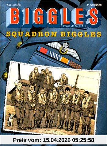 Biggles : pilote de la RAF. Vol. 6. Squadron Biggles