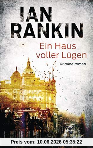 Ein Haus voller Lügen: Ein Inspector-Rebus-Roman 22 - Kriminalroman