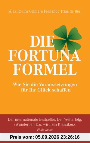 Die Fortuna Formel: Wie Sie die Voraussetzungen für Ihr Glück schaffen