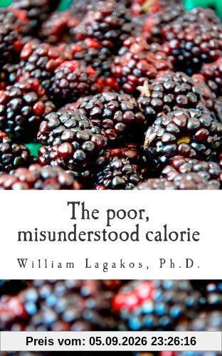 The poor, misunderstood calorie: calories proper
