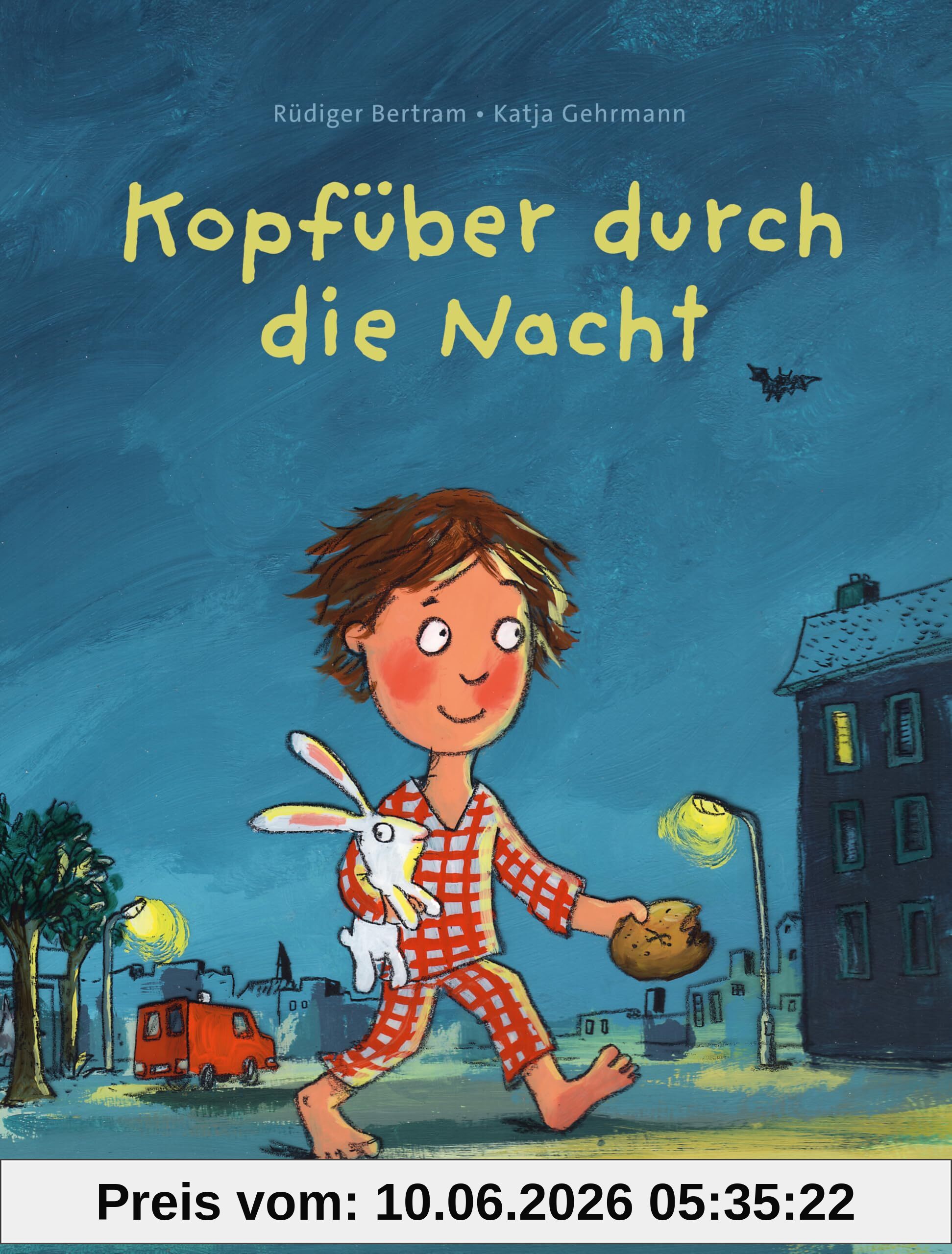 Kopfüber durch die Nacht: Ein ungewöhnliches Einschlafbilderbuch ab 4 Jahren