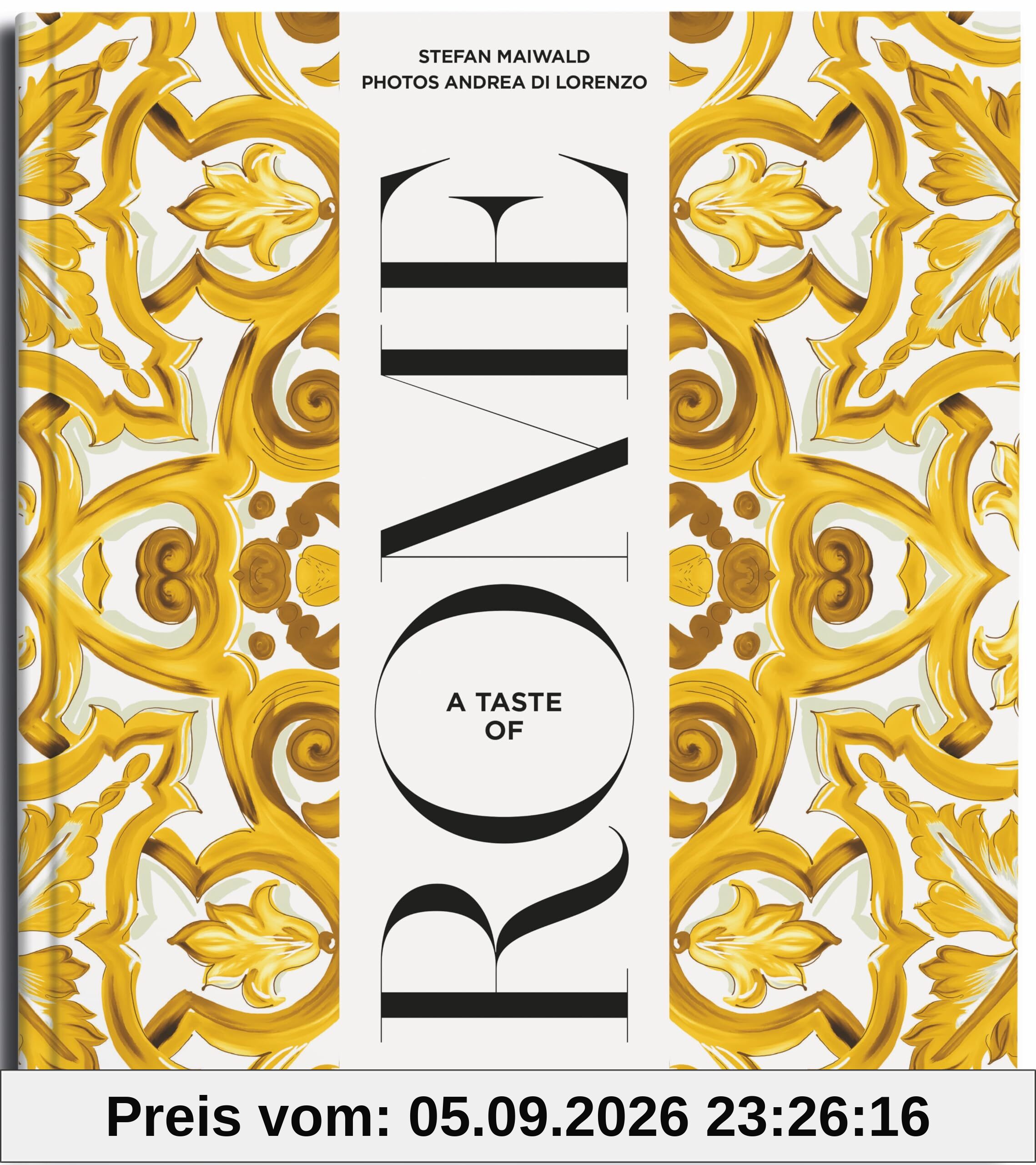 A Taste of Rome: Places of longing, original recipes and insider tips (Be a guest)
