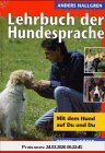 Lehrbuch der Hundesprache: Mit dem Hund auf du und du