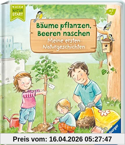 Bäume pflanzen, Beeren naschen: Meine ersten Naturgeschichten (Mein Naturstart)