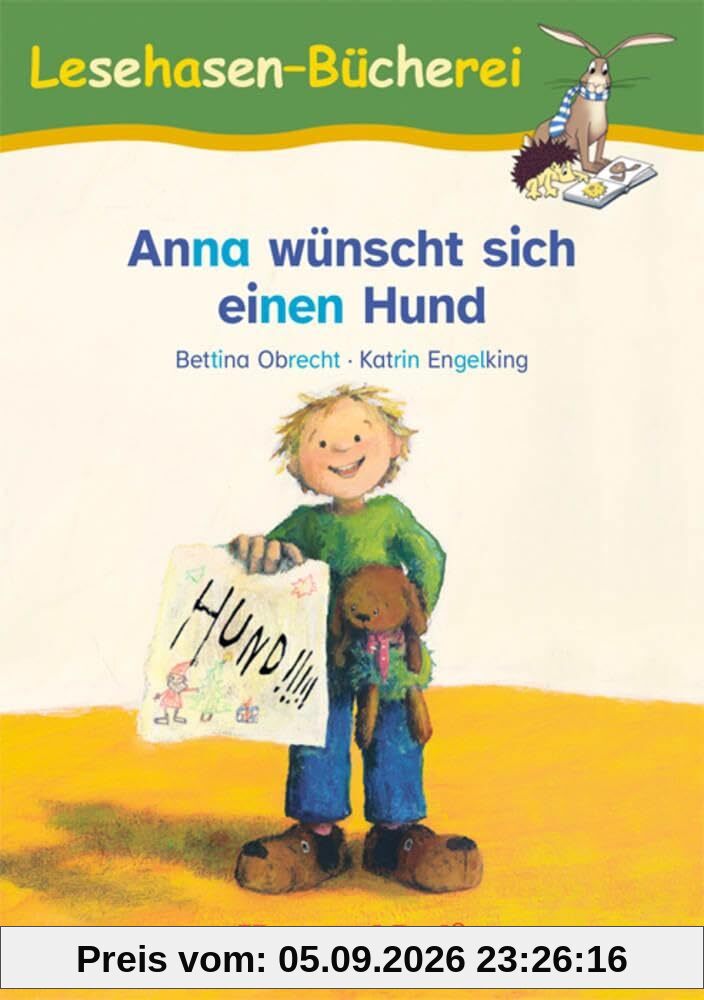 Anna wünscht sich einen Hund / Silbenhilfe: Schulausgabe (Lesen lernen mit der Silbenhilfe)