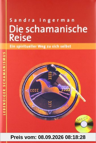 Die schamanische Reise: Ein spiritueller Weg zu sich selbst