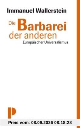 Die Barbarei der anderen - Europäischer Universalismus