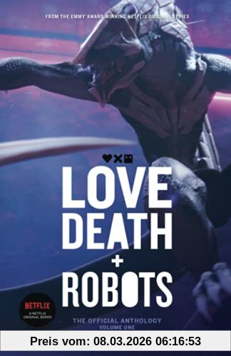 Tim Miller Love, Death + Robots, The Official Anthology, Volume One, The Official Anthology (Vol 1) (Love, Death And Robots)