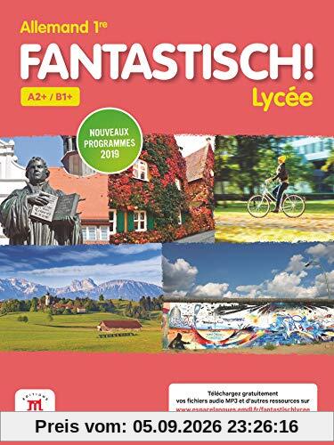 Fantastisch ! Lycée : allemand 1re, A2+-B1+ : nouveaux programmes 2019