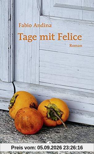 Tage mit Felice (EDITION BLAU)