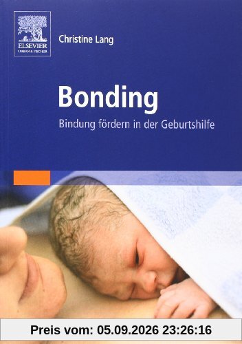 Bonding: Bindung fördern in der Geburtshilfe