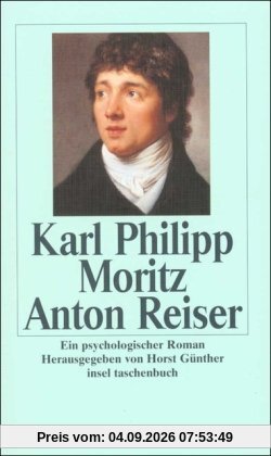 Anton Reiser: Ein psychologischer Roman (insel taschenbuch)