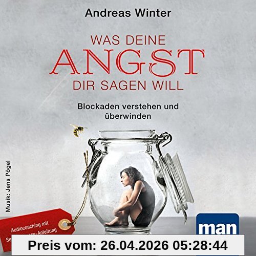 Was deine Angst dir sagen will (Audio-CD): Blockaden verstehen und überwinden. Audiocoaching mit Selbsthypnose-Anleitung