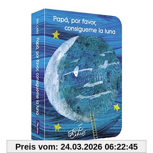 Papá, por favor, consígueme la luna (Colección Eric Carle) (Pequeñas manitas)