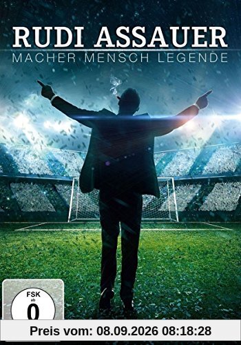 Rudi Assauer - Macher. Mensch. Legende.