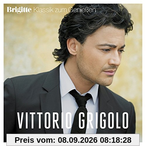 Brigitte Klassik Zum Genießen: Vittorio Grigolo