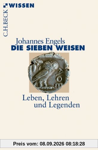 Die sieben Weisen: Leben, Lehren und Legenden