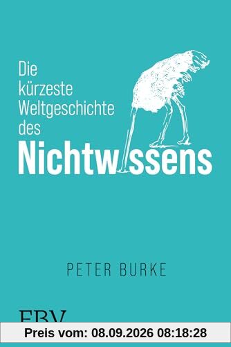 Die kürzeste Weltgeschichte der Unwissenheit