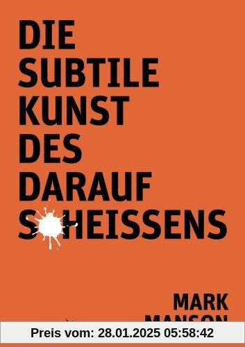 Die subtile Kunst des darauf Scheißens