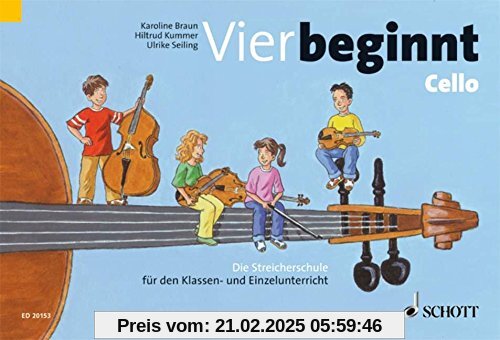 Vier beginnt: Die Streicherschule für den Klassen- und Einzelunterricht. Cello