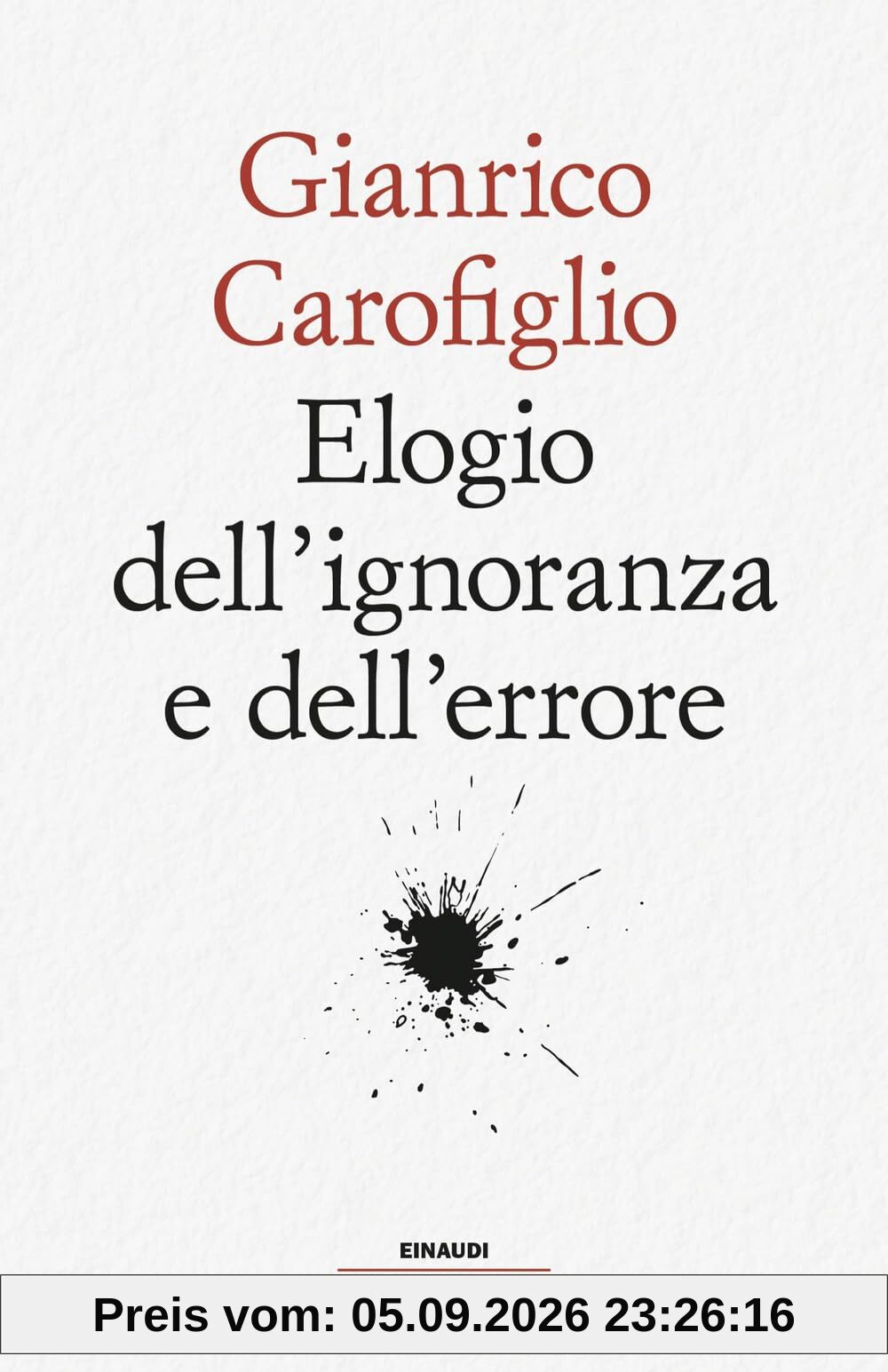 Elogio dell'ignoranza e dell'errore (Einaudi. Stile libero extra)