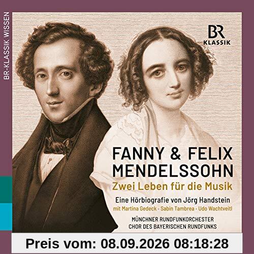 Fanny & Felix Mendelssohn: Zwei Leben Für die Musik (Hörbiografie) [4 CDs]