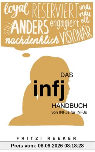 Das INFJ-Handbuch: Tipps & Tricks von INFJs, für INFJs