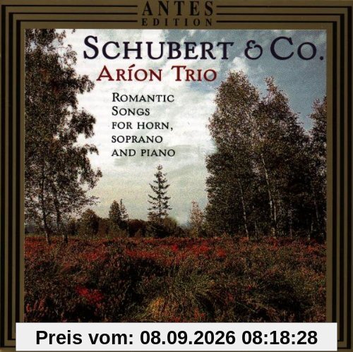 Franz Lachner / Franz Schubert / Heinrich Proch: Schubert & Co. - Romantische Lieder für Sopran, Horn und Klavier