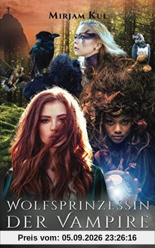 Wolfsprinzessin der Vampire: Die Seherinnen (Buch 17)