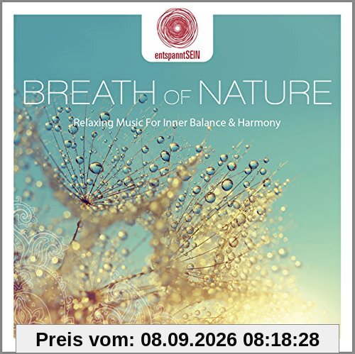 entspanntSEIN - Breath of Nature (Relaxing Music For Inner Balance & Harmony)