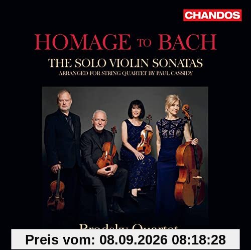 Homage to Bach - Die Sonaten für Violine solo arr. für Streichquartett