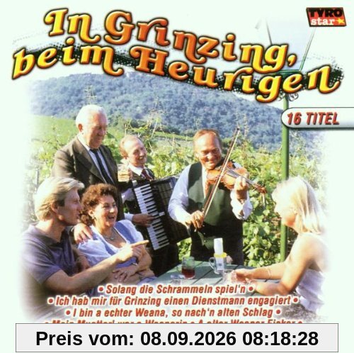In Grinzing, beim Heurigen (Heurigen Musik; Schrammeln; Heinz Conrads; Anton Karas; Zither; Hans Moser; Fritz Pelikan; Schrammelmusik; Musik aus Wien) u.a. Jetzt trink ma no a Flascherl Wein; Solang die Schrammeln spieln; A alter weaner Fiaker;