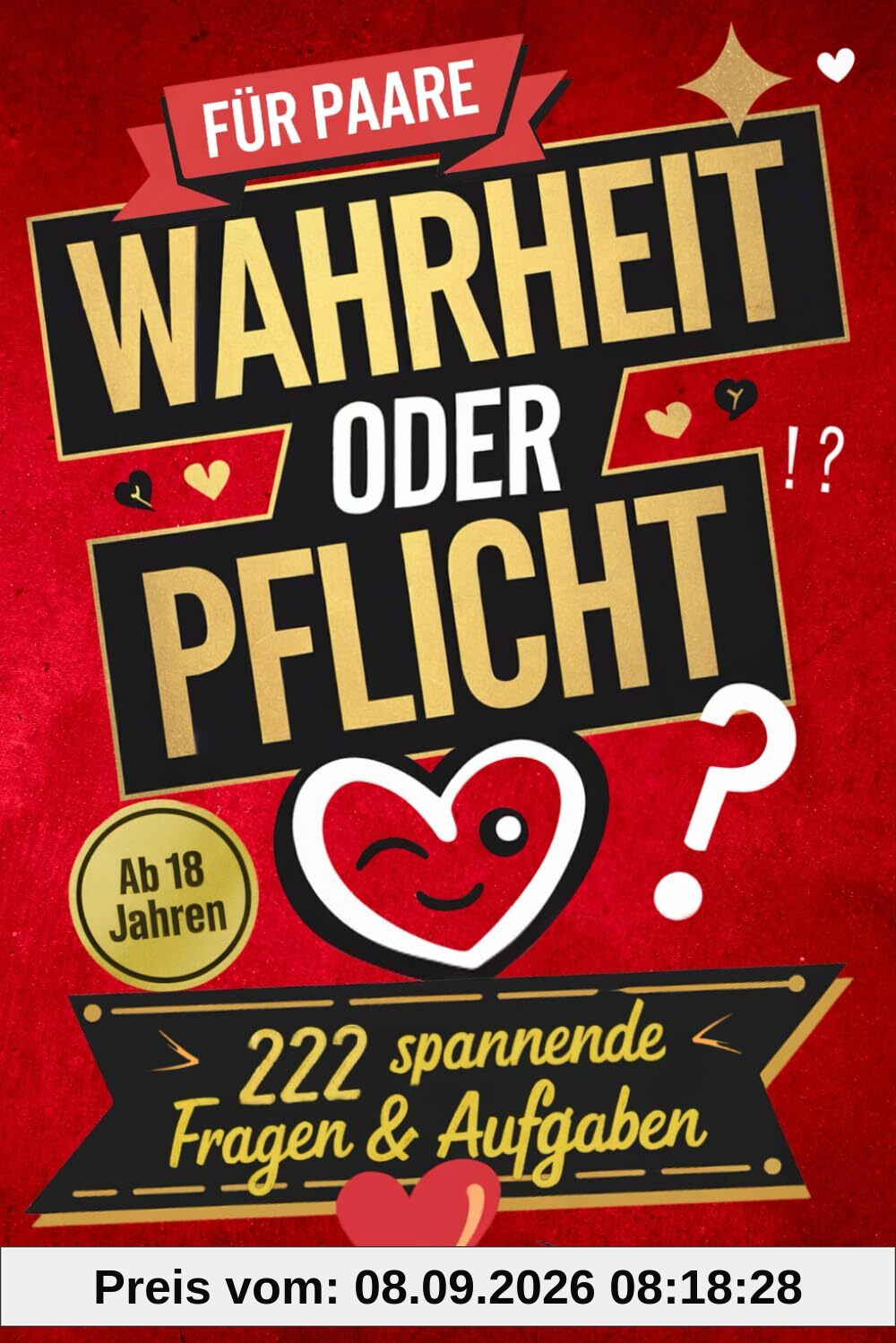 Wahrheit oder Pflicht: Das Spiel für Paare mit 222 spannenden Fragen & Aufgaben: Mehr Leidenschaft, Spaß & Nähe – Die ultimative Paar-Challenge